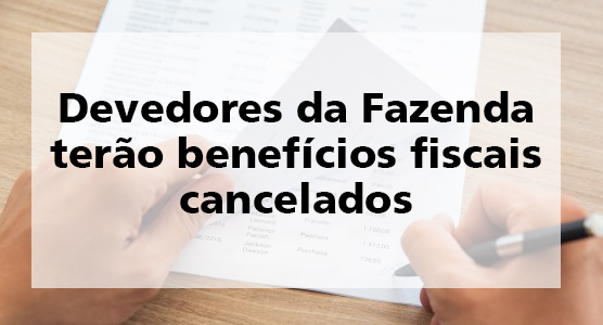 Devedores da Fazenda de Santa Catarina terão benefícios cancelados a partir de julho