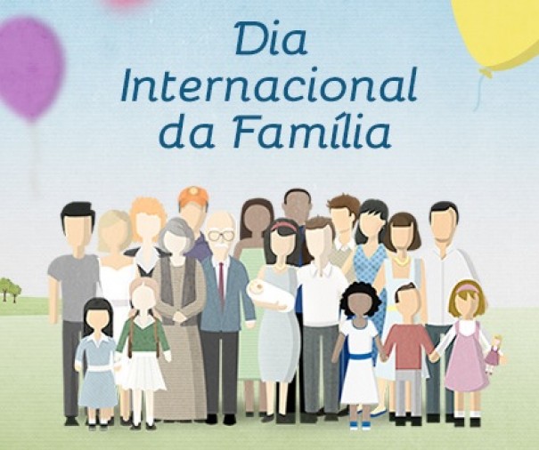 15 de maio – Dia Internacional da Família!