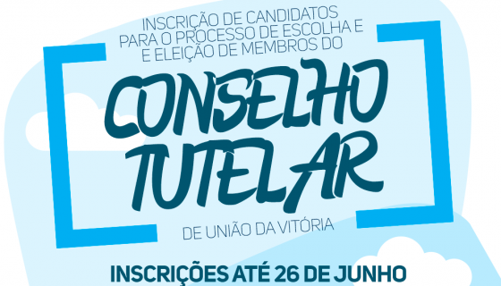 Inscrições para eleição do Conselho Tutelar de União da Vitória encerram dia 26 de junho