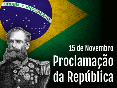 15 de novembro – Dia da Proclamação da República do Brasil