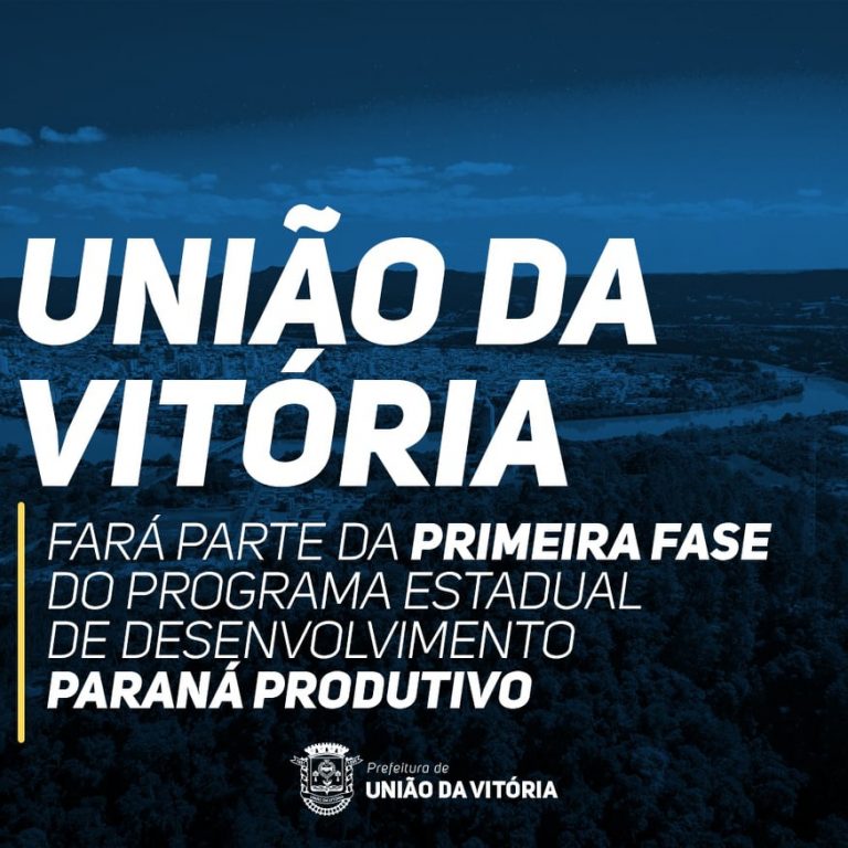 União da Vitória fará parte da primeira fase do ‘Programa Paraná Produtivo’